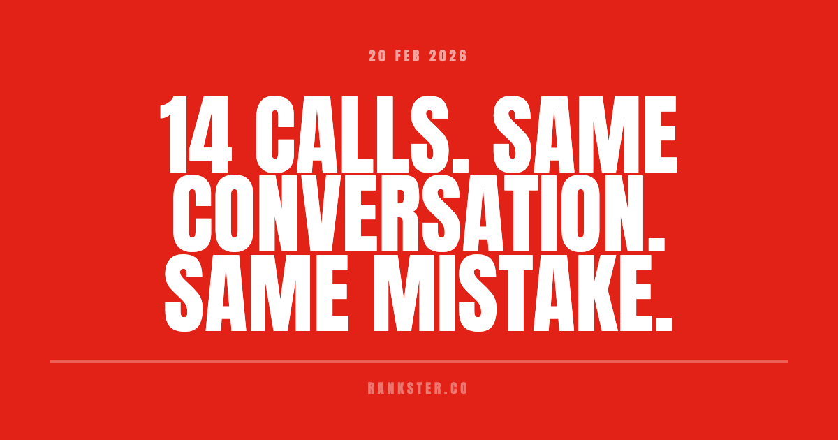 14 calls. Same conversation. Same mistake.
