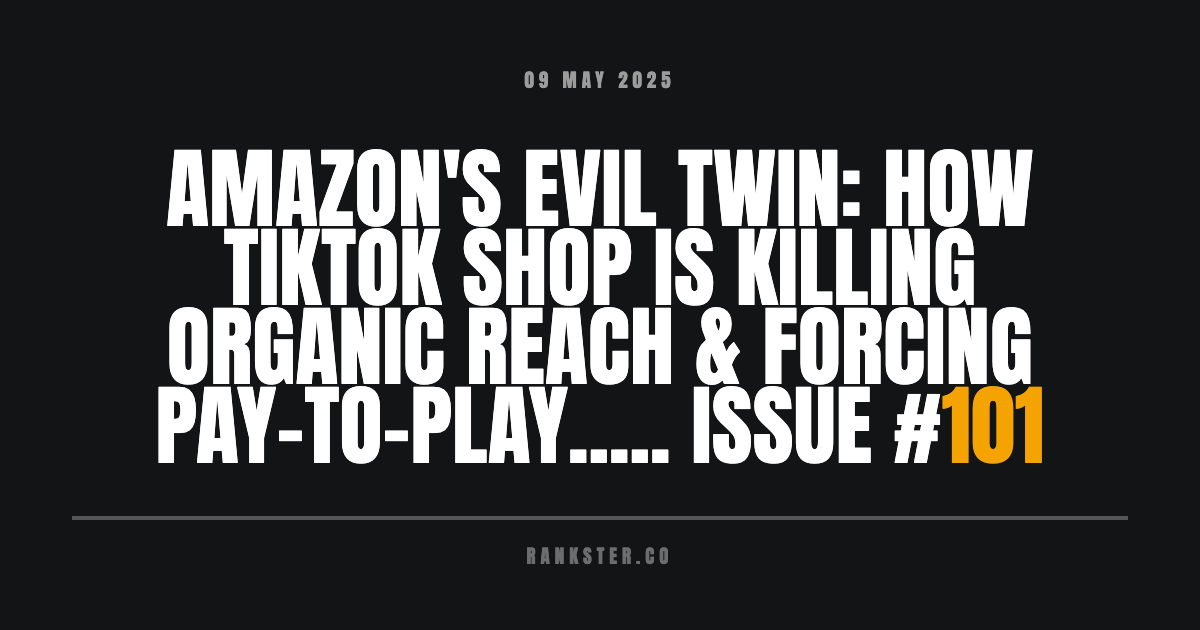 🚨 Amazon's Evil Twin: How TikTok Shop is Killing Organic Reach & Forcing Pay-to-Play..... Issue #101