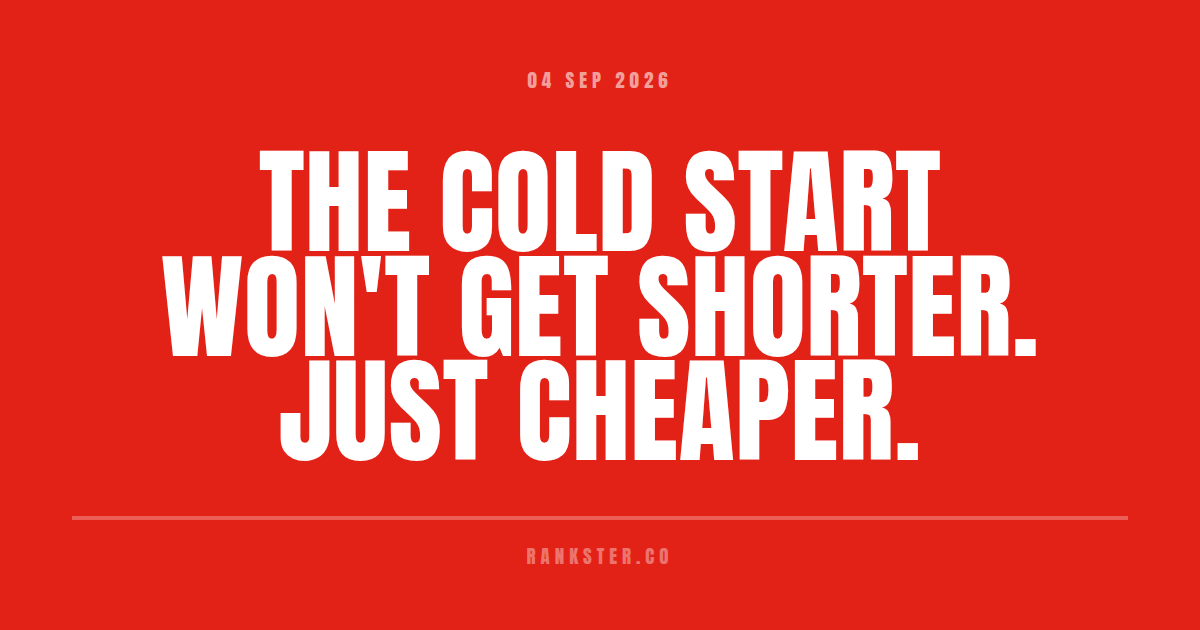 The Cold start won't get shorter. Just cheaper.