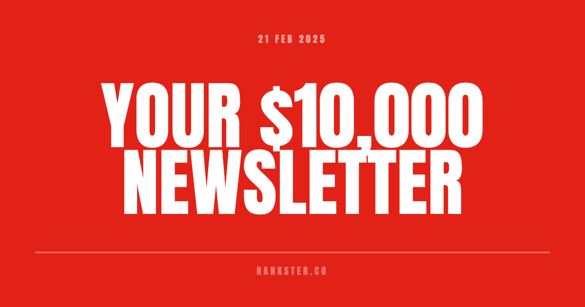 Your $10,000 Newsletter
